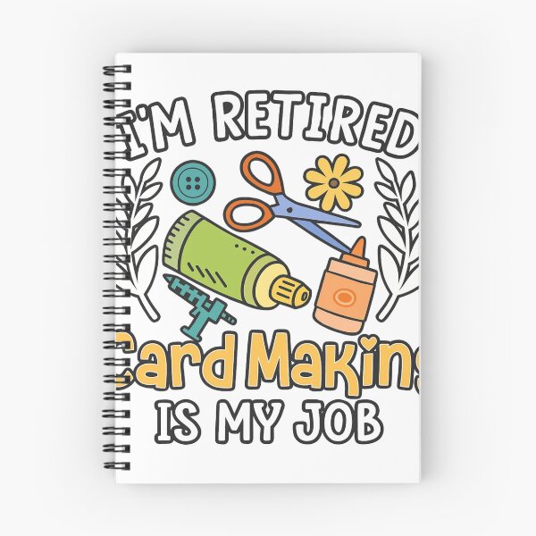 Item preview, I’m Retired Card Making Is My Job designed and sold by TuanHKaz.