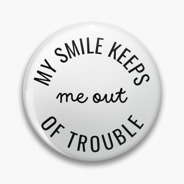 Item preview, My Smile Keeps Me Out of Trouble – Fun Quote Design designed and sold by NxtGenDesigns.