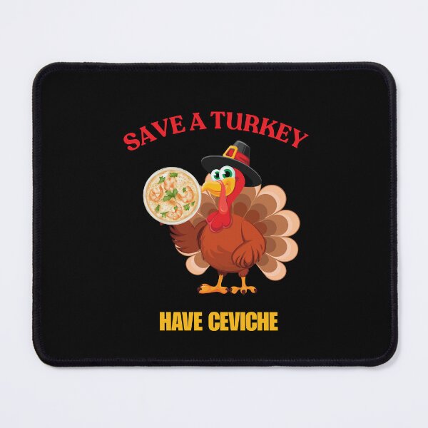 Item preview, Save A Turkey Have Ceviche designed and sold by ArgenDor Made.