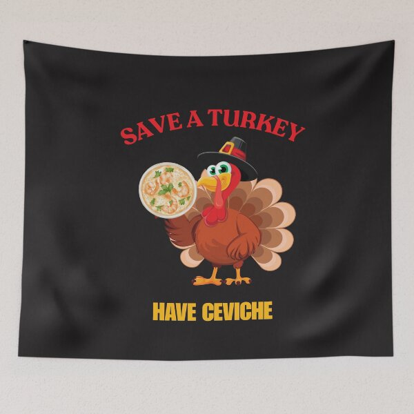 Item preview, Save A Turkey Have Ceviche designed and sold by ArgenDor Made.