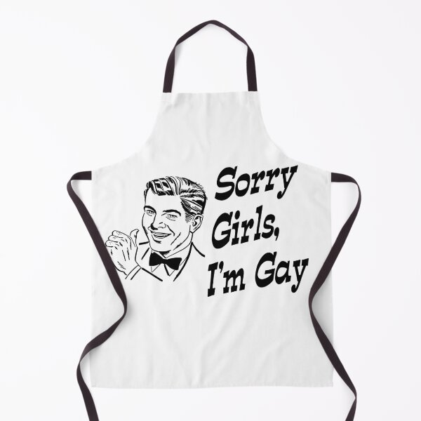Item preview, Sorry Girls I'm Gay designed and sold by JamesJaPrice.