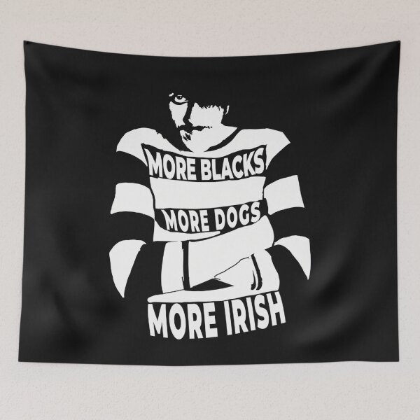 Item preview, More Blacks More Dogs More Irish designed and sold by JACKCOLLIcNS.