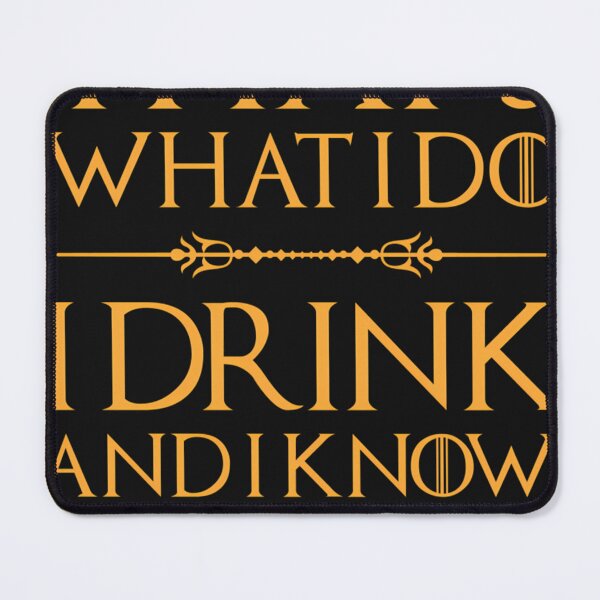Item preview, That'S What I Do I Drink And I Know Things Drinking designed and sold by JACKCOLLIcNS.