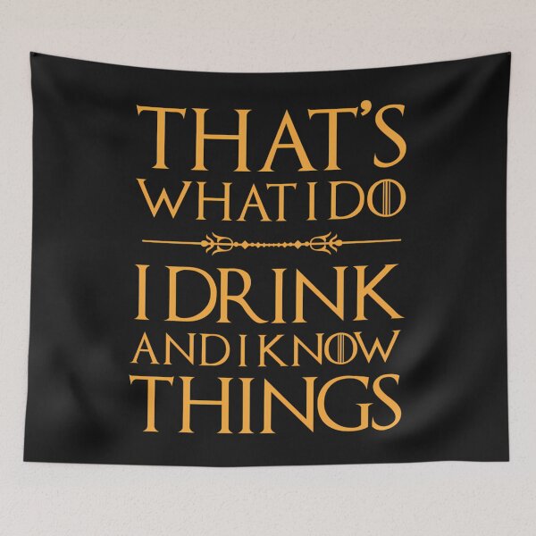 Item preview,  That'S What I Do I Drink And I Know Things Drinking designed and sold by JACKCOLLIcNS.