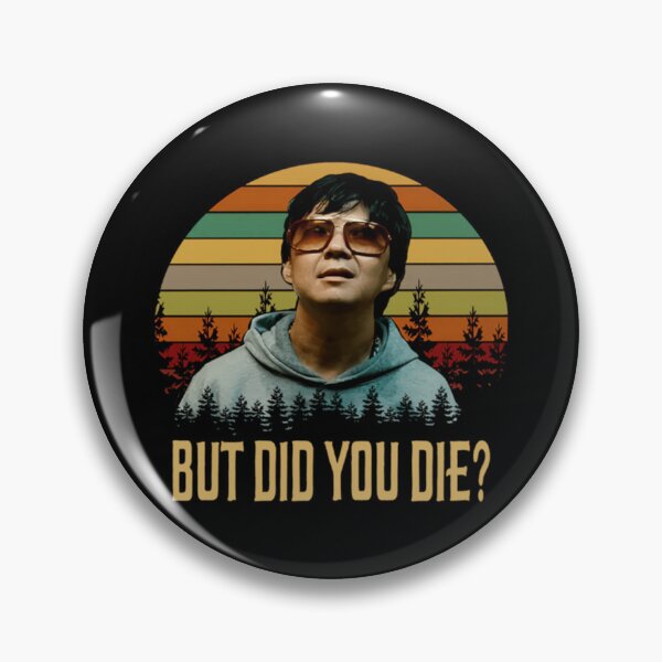 Item preview, But Did You Die Mr. Chow The Hangover designed and sold by AntonietHaag.