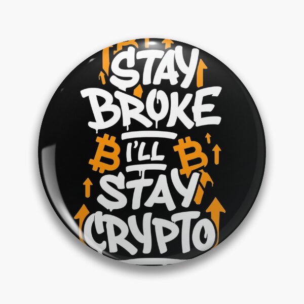 Item preview, Stay Broke I’ll Stay Crypto Bitcoin Design designed and sold by RadDeck.