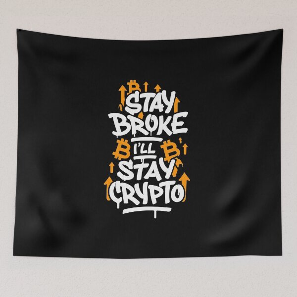Item preview, Stay Broke I’ll Stay Crypto Bitcoin Design designed and sold by RadDeck.