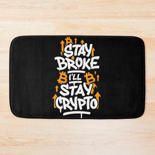 Item preview, Stay Broke I’ll Stay Crypto Bitcoin Design designed and sold by RadDeck.