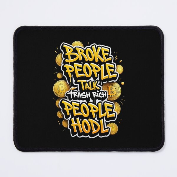 Item preview, Broke People Talk Trash Rich People Hodl Bitcoin Design designed and sold by RadDeck.