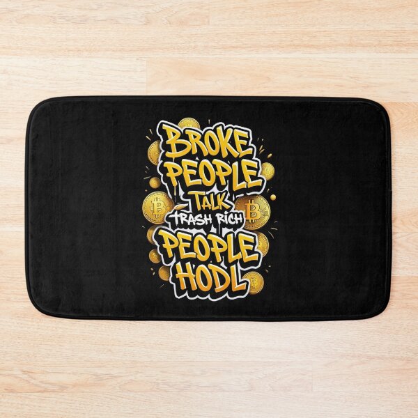 Item preview, Broke People Talk Trash Rich People Hodl Bitcoin Design designed and sold by RadDeck.