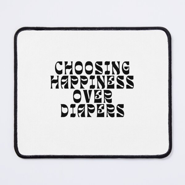 Item preview, Choosing Happiness Over Diapers | Childfree | Antinatalist designed and sold by boldstuffshop.