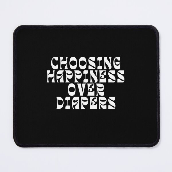 Item preview, Choosing Happiness Over Diapers | Childfree | Antinatalist designed and sold by boldstuffshop.