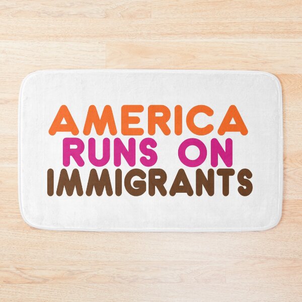 Item preview, America Runs on Immigrants - Pro-Immigration Dunkin' Inspired Design designed and sold by DonDoodle.