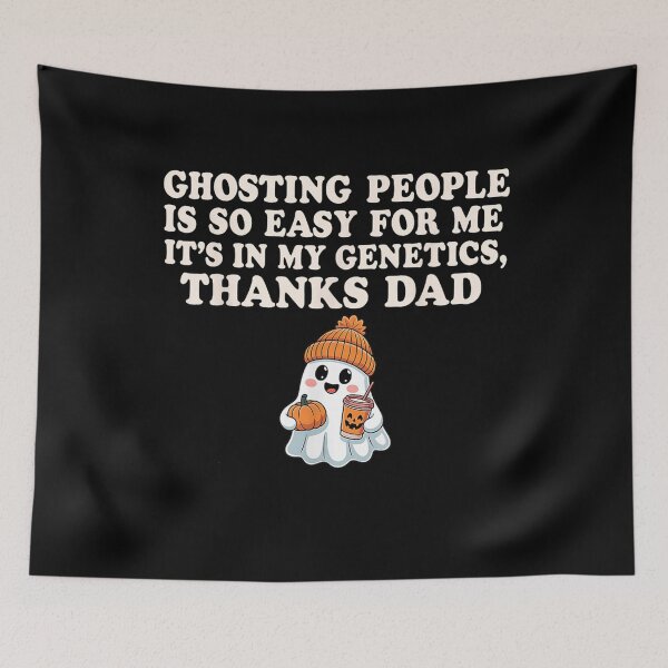 Item preview, Ghosting People is so Easy for me It's in My Genetics Thanks designed and sold by Isabelsutton.