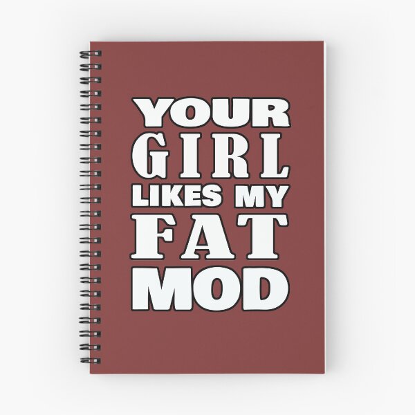 Item preview, Your Girl Likes My Fat Mod Funny Vaping						 designed and sold by SmartAndPunny.