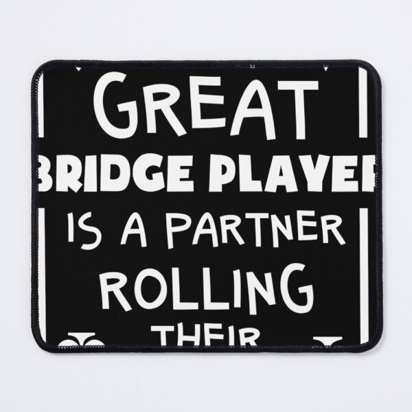 Item preview, Behind Every Great Bridge Player Is A Partner Rolling Their Eyes designed and sold by AURORAEDWAR.
