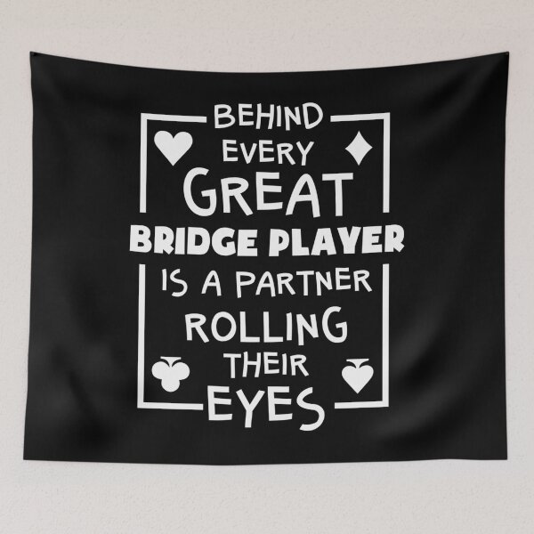 Item preview, Behind Every Great Bridge Player Is A Partner Rolling Their Eyes designed and sold by AURORAEDWAR.