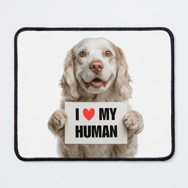 Item preview, Cute Clumber Spaniel dog with Signboard I love my Human designed and sold by LazyOwlStore.