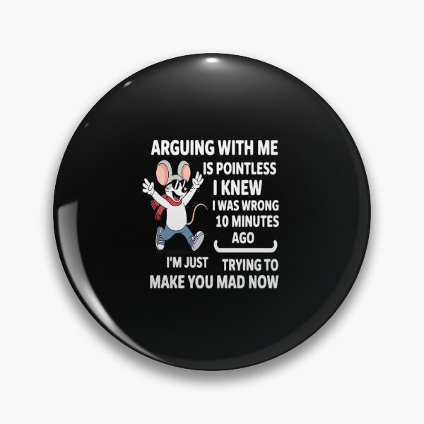 Item preview, Arguing With Me Is Pointless I Knew I Was Wrong 10 Minutes designed and sold by JonBarnes22.