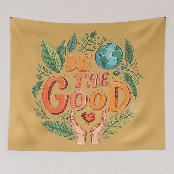 Item preview, Be The Good – Positive Message Art designed and sold by WovennDesigns.