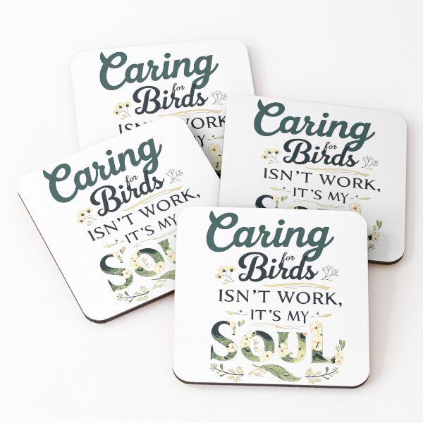 Item preview, Caring for Birds Isn’t Work, It’s My Soul – Bird Caregiver Quote Design designed and sold by SnarkyTextStudiO.