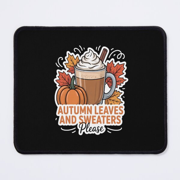 Item preview, Autumn Leaves and Sweaters Please Fall Lover Pumpkin Spice designed and sold by ticlitule.