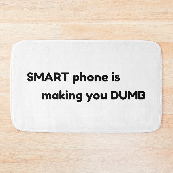 Item preview, Smart Phone is Making You Dumb designed and sold by HELLO TIGER.