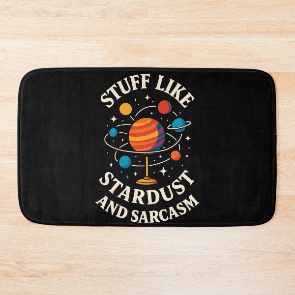 Item preview, Space Astronomy Funny Stardust And Sarcasm designed and sold by LuminOrb.