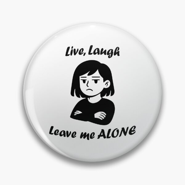 Item preview, Live, Laugh, Leave me ALONE  designed and sold by R-A Designs.