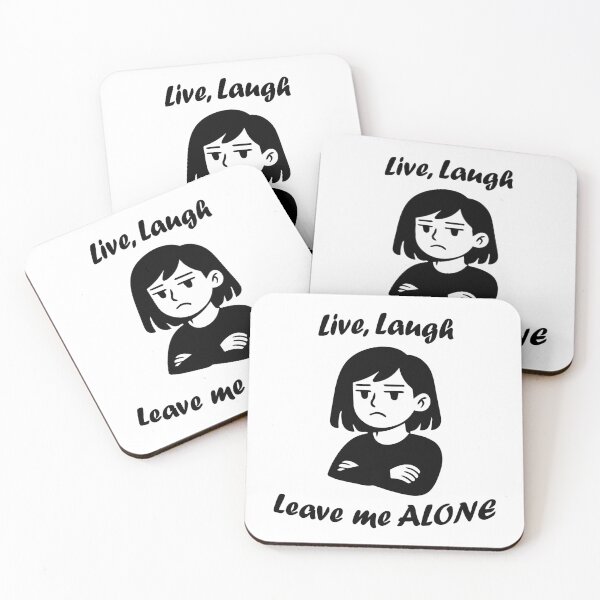 Item preview, Live, Laugh, Leave me ALONE  designed and sold by R-A Designs.