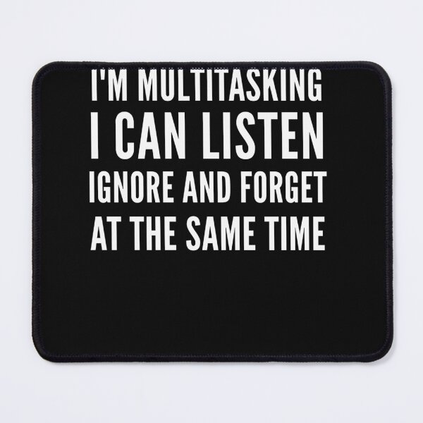 Item preview,  I'M Multitasking designed and sold by ZorraZaid.