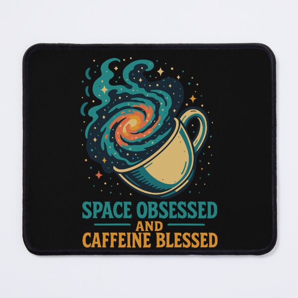 Item preview, Space Obsessed Caffeine Blessed Space Astronomy designed and sold by LuminOrb.