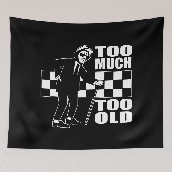 Item preview, Too Much Too Old- Old Ska Skank Fanboy designed and sold by CamrynCarlos1.