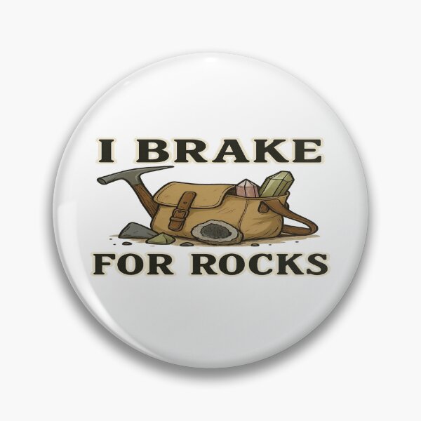 Item preview, I Brake for Rocks – Geology Rockhound Design designed and sold by Astro Kin Press.
