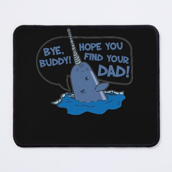 Item preview, Elf - Bye Buddy Hope You Find Your Dad Narwhal Quote designed and sold by ZorraZaid.