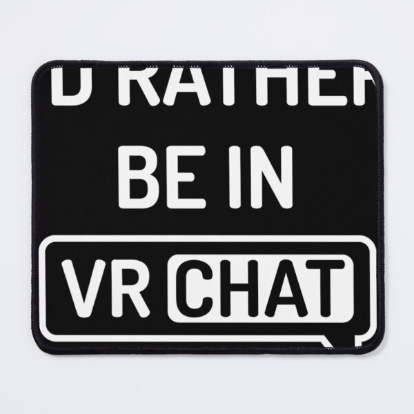 Item preview, I'D Rather Be In Vrchat - Vr Chat designed and sold by MILENROBERTSON.