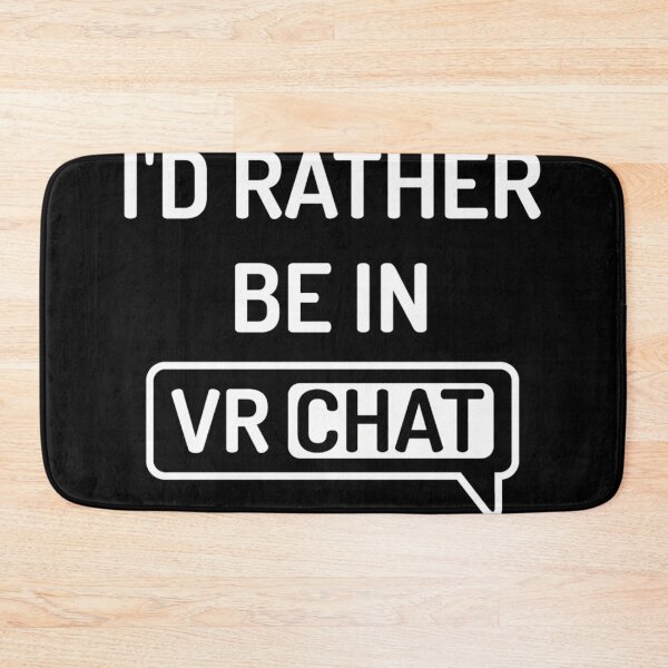 Item preview, I'D Rather Be In Vrchat - Vr Chat designed and sold by MILENROBERTSON.