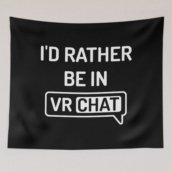 Item preview, I'D Rather Be In Vrchat - Vr Chat designed and sold by MILENROBERTSON.