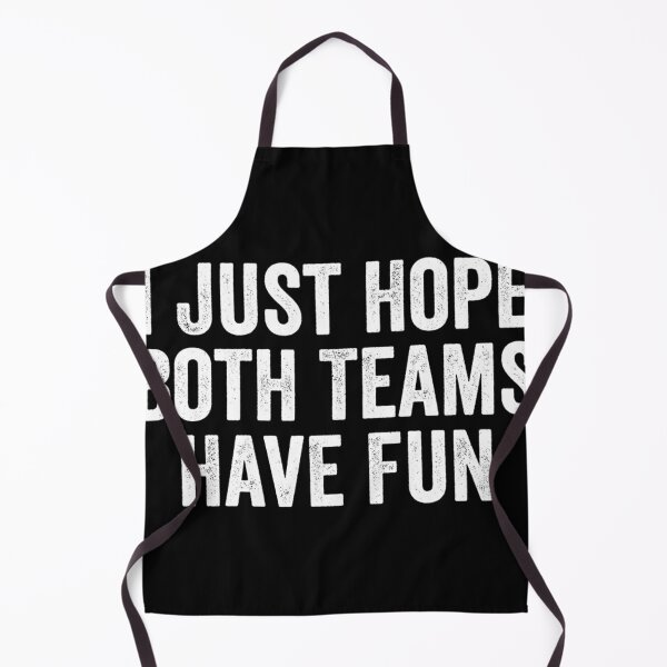 Item preview, I Just Hope Both Teams Have Fun designed and sold by JACKFAW.