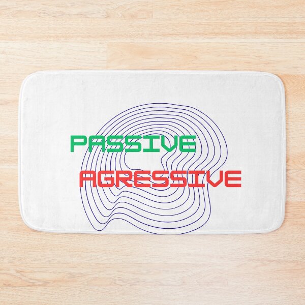 Item preview, Passive Agressive designed and sold by TopDenx.