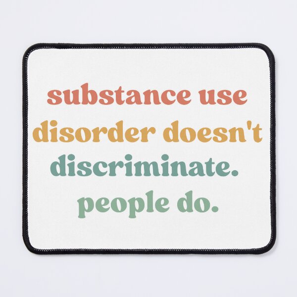 Item preview, Substance Use Disorder Doesn't Discriminate designed and sold by faridman.