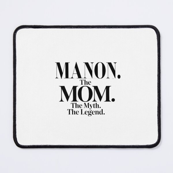 Item preview, Manon The Mom The Myth The Legend Manon Name - Funny Mom Quote designed and sold by Oussinc.