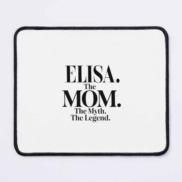 Item preview, Elisa The Mom The Myth The Legend Elisa Name - Funny Mom Quote designed and sold by Oussinc.