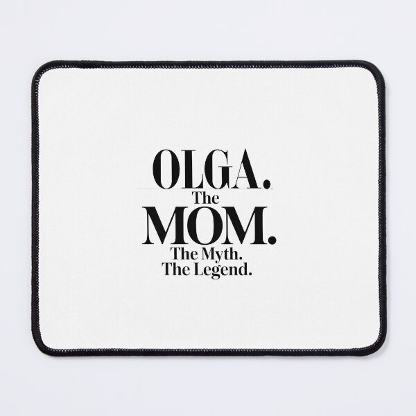 Item preview, Olga The Mom The Myth The Legend Olga Name - Funny Mom Quote designed and sold by Oussinc.