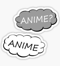 Anime? Anime Sticker