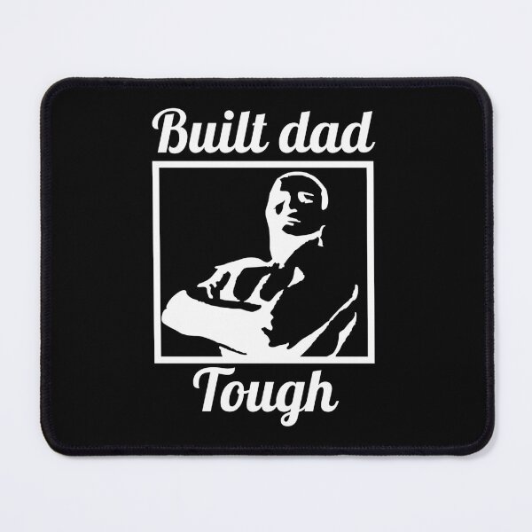 Item preview, Built Dad Tough  designed and sold by FiacreGosselin.
