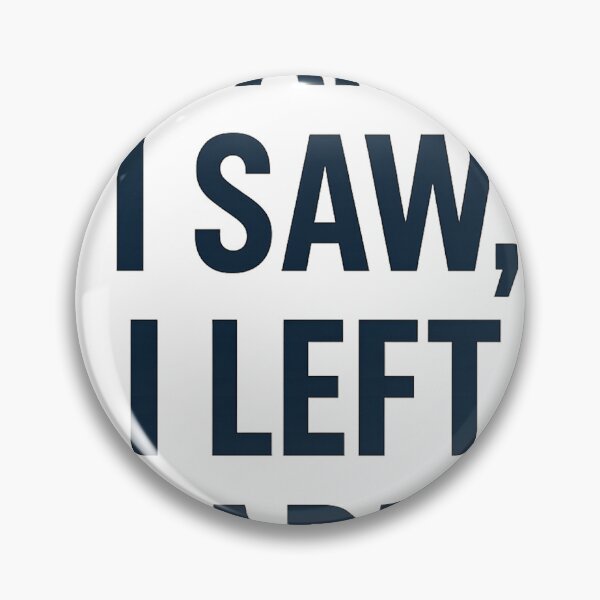 Item preview, I CAME, I SAW, I LEFT EARLY designed and sold by lionSutuShop.