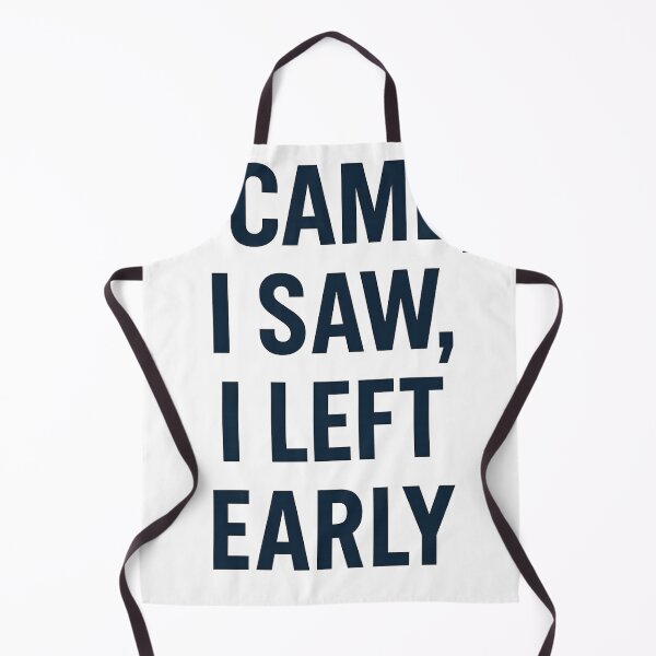 Item preview, I CAME, I SAW, I LEFT EARLY designed and sold by lionSutuShop.