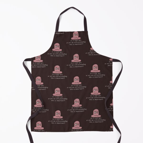 Item preview, Is It Over Yet Or Are We Still Pretending This Is Important designed and sold by Yeslopkiser.