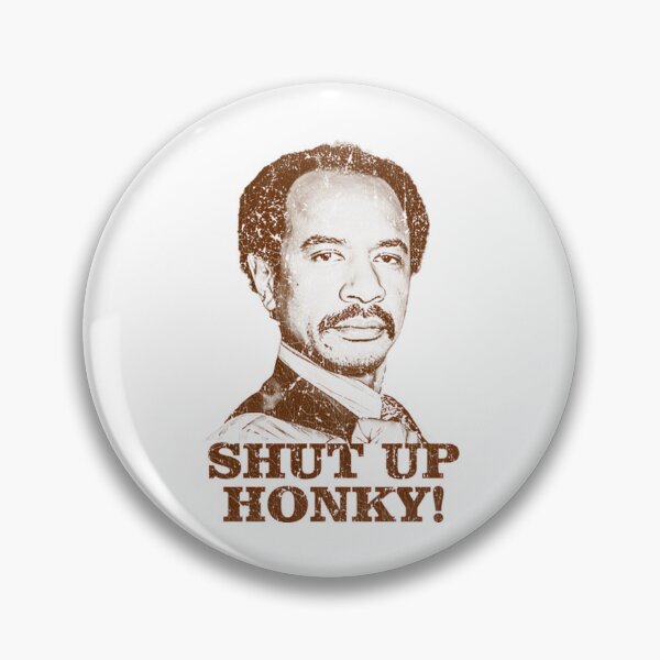 Item preview, Shut Up Honky Meme Jeffersons Distressed designed and sold by Sanidaarts.